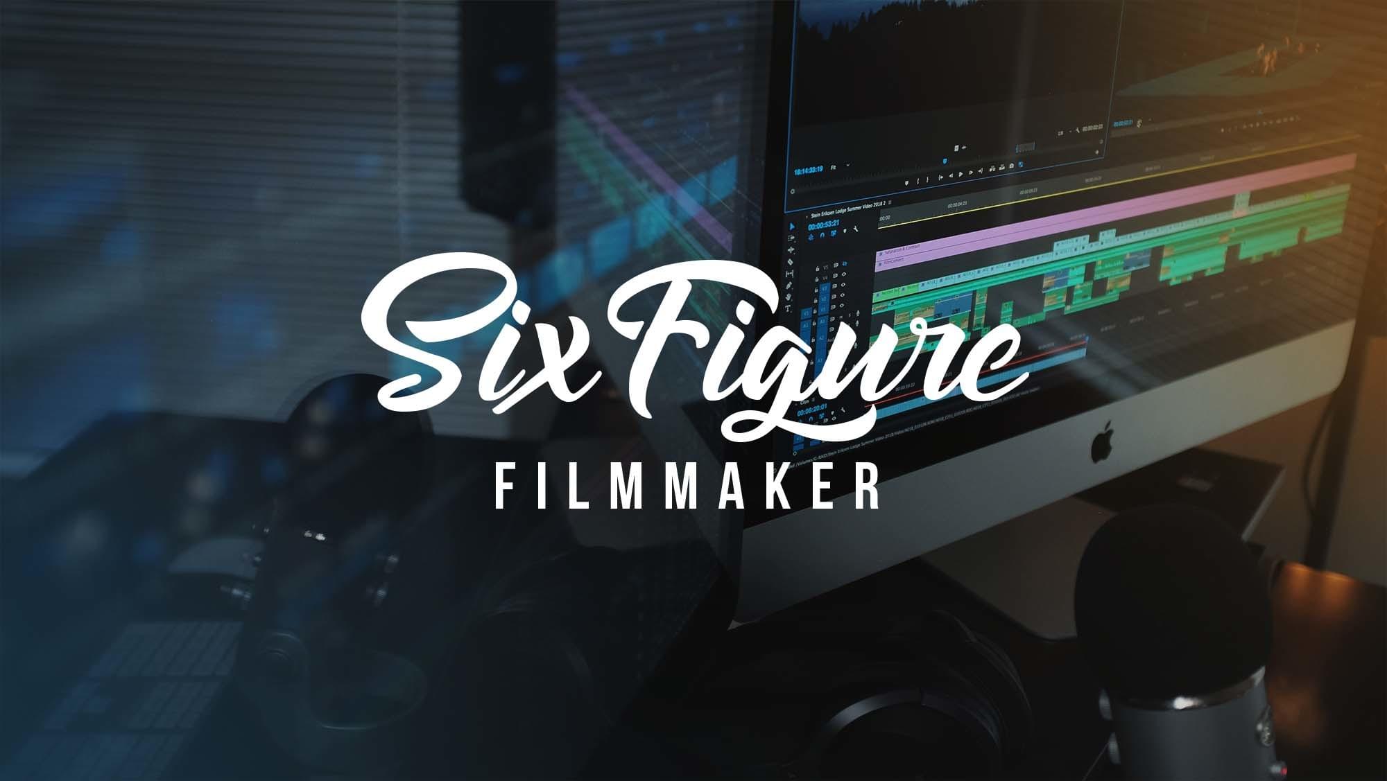 Six Figure Filmmaker – Eric Thayne